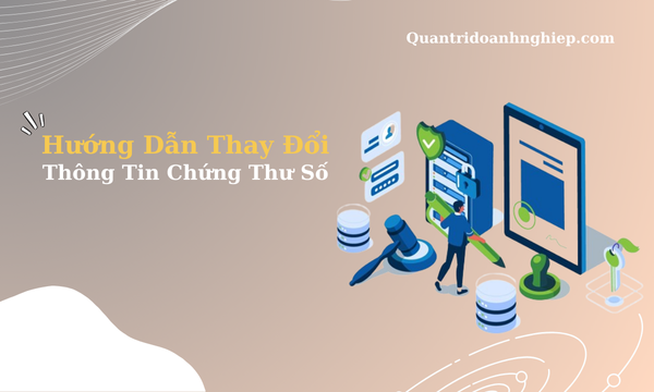 Thay Đổi Thông Tin Chứng Thư Số